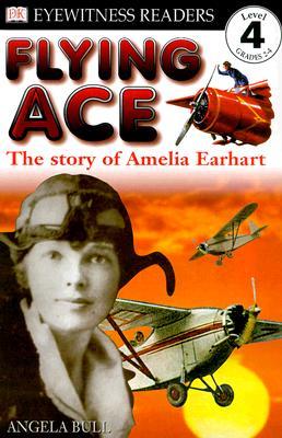 Flying Ace: The Story of Amelia Earhart