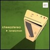 치즈 스테레오 (Cheez Stereo) - Lonelyman