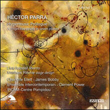 Clement Power 엑토르 파라: 하이퍼뮤직 프롤로그 (Hector Parra: Hypermusic Prologue)