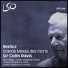 Colin Davis 베를리오즈 : 죽은 자를 위한 대미사 (Berlioz: Grande Messe des Morts, Op. 5)