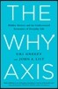 The Why Axis: Hidden Motives and the Undiscovered Economics of Everyday Life