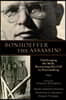 Bonhoeffer the Assassin?: Challenging the Myth, Recovering His Call to Peacemaking