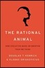 Rational Animal: How Evolution Made Us Smarter Than We Think