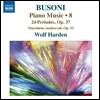 Wolf Harden 부조니: 피아노 작품 8집 - 24개의 프렐류드, 중세의 인물들 (Busoni: Preludes, Macchiette Medioevali) 볼프 하덴