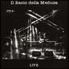 Il Bacio della Medusa (일 바시오 델라 메두사) - Live