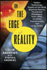On the Edge of Reality: Hidden Technology, Powers of the Mind, Quantum Physics, Paranormal Phenomena, Orbs, Ufos, Harmonic Transmissions, and