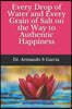 Every Drop of Water and Every Grain of Salt on the Way to Authentic Happiness