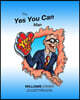 The Yes You Can Man