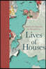 The Lives of Houses