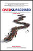 Oversubscribed: How to Get People Lining Up to Do Business with You