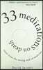 A 33 Meditations on Death