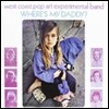 West Coast Pop Art Experimental Band - Where's My Daddy?