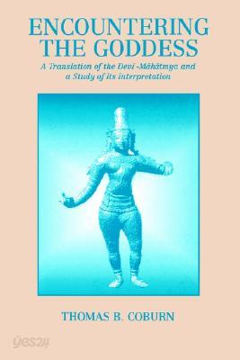 Encountering the Goddess: A Translation of the Dev?-M?h?tmya and a Study of Its Interpretation