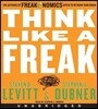 Think Like a Freak: The Authors of Freakonomics Offer to Retrain Your Brain
