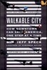 Walkable City: How Downtown Can Save America, One Step at a Time