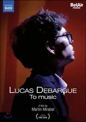 뤼카 드바르그 다큐멘터리 - '음악으로' (Lucas Debargue - To Music)