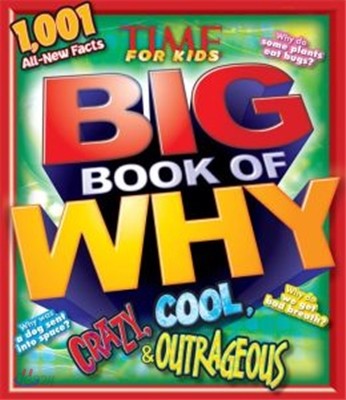 TIME For Kids BIG Book of Why CRAZY, COOL &amp; OUTRAGEOUS 