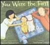 You Were the First