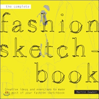 The Complete Fashion Sketchbook: Creative Ideas and Exercises to Make the Most of Your Fashion Sketchbook