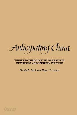 Anticipating China: Thinking through the Narratives of Chinese and Western Culture