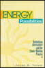 Energy Possibilities: Rethinking Alternatives and the Choice-Making Process