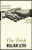 The Trick : Why Some People Can Make Money and Other People Can't