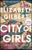City of Girls : The Sunday Times Bestseller