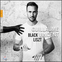 Guillaume Vincent 리스트: 피아노 작품집 (Black Liszt)