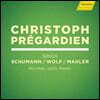 Christoph Pregardien 슈만: 리더크라이스 / 말러: 뤼케르트, 방랑하는 젊은이의 노래 / 볼프: 아이헨도르프