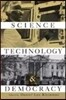 Science, Technology, and Democracy