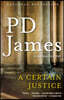 A Certain Justice: An Adam Dalgliesh Mystery