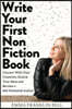 Write Your First Non-Fiction Book: Connect with Your Creativity, Unlock Your Ideas and Become A Self-Published Author