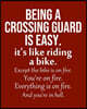 Being a Crossing guard is Easy. It's like riding a bike. Except the bike is on fire. You're on fire. Everything is on fire. And you're in hell.: Calen