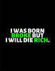 I Was Born Broke But I Will Die Rich: lined professional notebook/Journal. A perfect inspirational gifts for friends and coworkers under 10 dollars: A