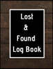 Lost & Found Log Book: Lost Property Template - Record All Items And Money Found - Handy Tracker To Keep Track - Large 8,5"X11" Paperback
