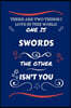 There Are Two Things I Love In This World One Is Swords The Other Isn't You: Perfect Gag Gift For A Lover Of Swords - Blank Lined Notebook Journal - 1
