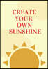 Create Your Own Sunshine: Scribble down your thoughts in this beautiful inspired Notebook/ Journal BE MOTIVATED BY THIS POSITIVE QUOTE EVERY DAY