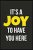 It's a joy to have you here: Welcome New Employee Lined Journal, Gift for new employee coworker teammate intern and staff Member