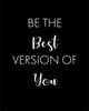Be The Best Version Of You: Undated Productivity Planner, Journal & Organizer - Yearly Goal Setting Workbook - Annual, Monthly And Weekly Project