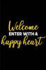 Welcome Enter with a happy heart: Welcome New Employee Lined Journal, Gift for new employee coworker teammate intern and staff Member