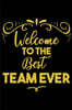 Welcome To The Best Team Ever: Welcome New Employee Lined Journal, Gift for new employee coworker teammate intern and staff Member