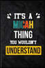 It's a Micah Thing You Wouldn't Understand: Practical Personalized Micah Lined Notebook/ Blank Journal For Favorite First Name, Inspirational Saying U