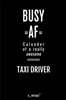 Calendar 2020 for Taxi Drivers / Taxi Driver: Weekly Planner / Diary / Journal for the whole year. Space for Notes, Journal Writing, Event Planning, Q