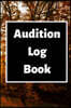 Audition Log Book: Audition Log (Logbook, Journal - 120 pages, 6 x 9 inches) (Centurion Logbooks/Record Books)