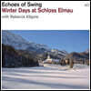 Echoes Of Swing (에코스 오브 스윙) - Winter Days at Schloss Elmau
