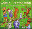 푸투마요 레이블 어린이를 위한 전 세계 음악 모음집 (Putumayo presents Animal Playground)