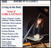 로리 레이트먼: 가곡집 (Living in the Body - Songs of Lori Laitman)