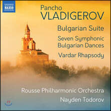 Nayden Todorov 판초 블라디게로프: 불가리아 모음곡, 7개의 교향적 불가리아 춤곡, 바르다르 랩소디