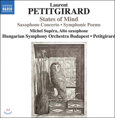 로랑 프티지라르: 마음의 상태 (Laurent Petitgirard: States of Mind)