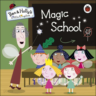 Ben and Holly&#39;s Little Kingdom: Magic School